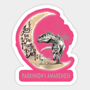 Parkinson's dinosaur love you to the moon Sticker